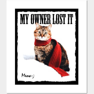 My Owner Lost it Posters and Art